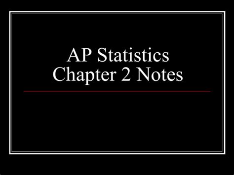 AP Statistics Chapter 2 Notes