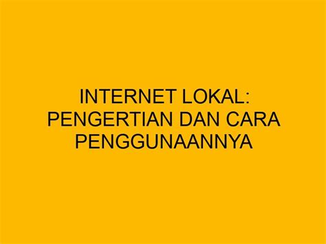 apa arti internet lokal - elchoricharrua.com