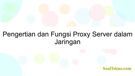 APA FUNGSI DARI PROXY SERVER DALAM JARINGAN | Daftar Situs Bo Togel Online Terpercaya