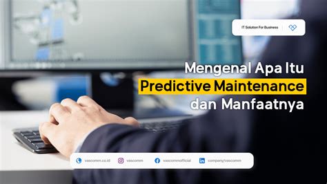 Apa Itu Predictive Maintenance & Bedanya dengan … - coolestguyplanet.net