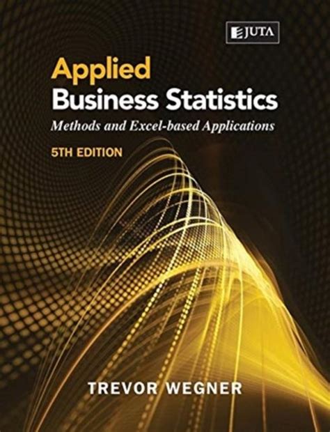 Applied Business Statistics: Methods and Excel-based Applications 3e - wintechmobiles.com