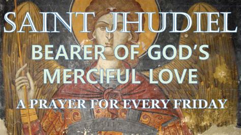 ARCHANGEL ST. JHUDIEL (FRIDAY): GOD IS A REAL GOOD GOD