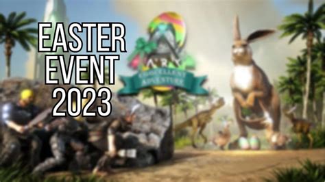 ARK Easter Event 2023 Start & End Date, Event Details, Rewards, and