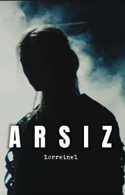 ARSIZ 3 Wattpad. 