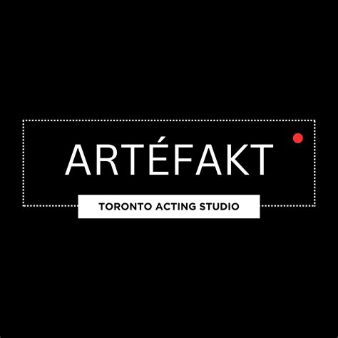ARTÉFAKT | Toronto Acting Studio - Self-Taping, … - muktibox.com
