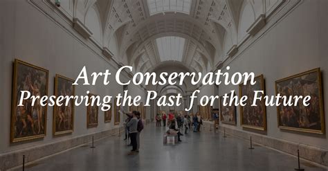 Art Conservation: Preserving the Past for the Future - muktibox.com