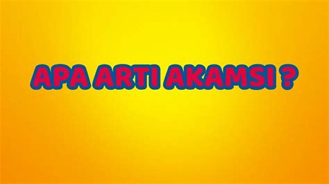 arti akamsi - elchoricharrua.com