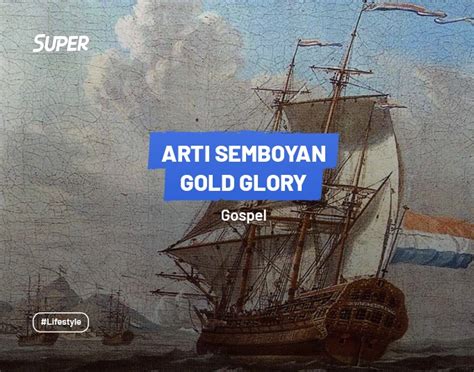 Arti Semboyan 3G Gold, Glory, & Gospel serta Sejarahnya - wintechmobiles.com