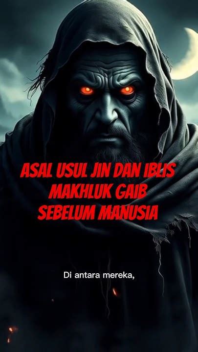Asal-Usul Jin: Makhluk... - Kisah Ulama Dan Sejarah Nusantara - wintechmobiles.com