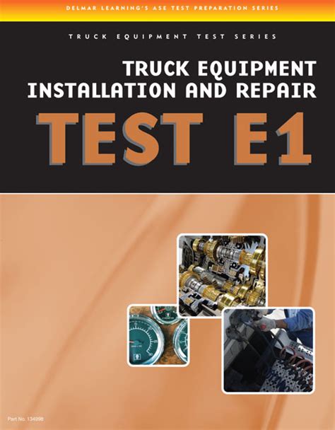 Read Online Ase Test Preparation  Truck Equipment Test Series Truck Equipment Installation And Repair Test E1 By Delmar Thomson Learning
