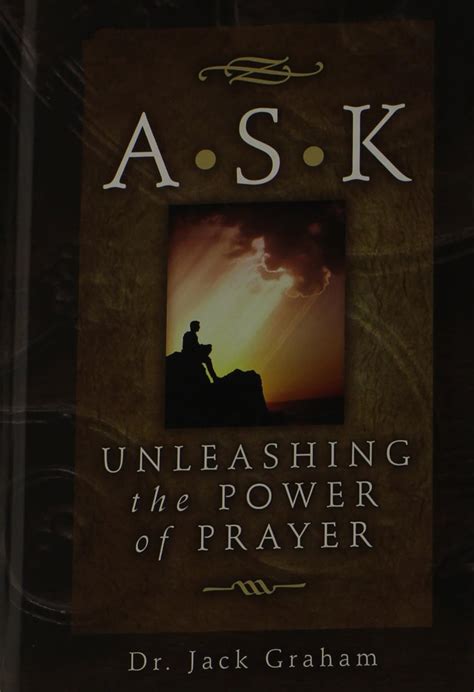 Download Ask Unleashing The Power Of Prayer By Jack  Graham