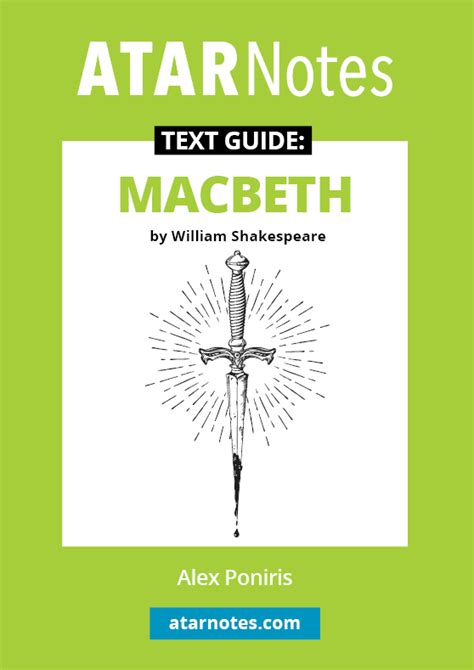 ATAR Notes Macbeth Text Guide by Alex Poniris