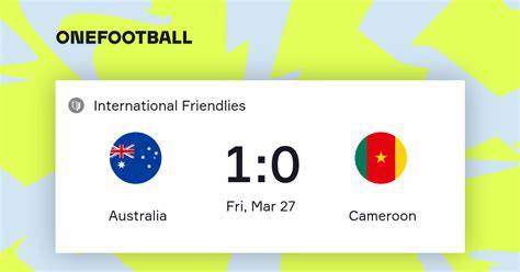 Australia vs Cameroon: Friendlies stats & head-to-head - raincitystudios.com