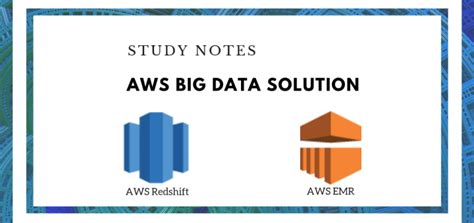 AWS Big Data Study Notes EMR and Redshift IT Cheer Up