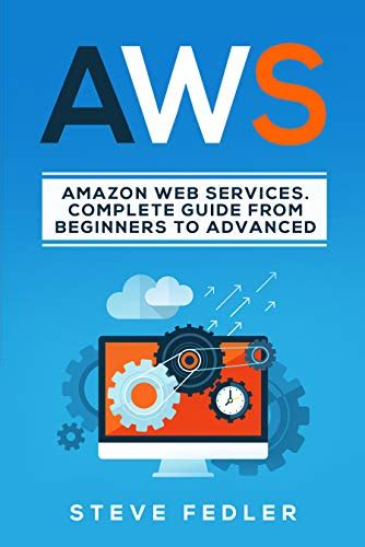 Download Aws Amazon Web Services A Complete Guide From Beginners To Advanced By Steve Fedler