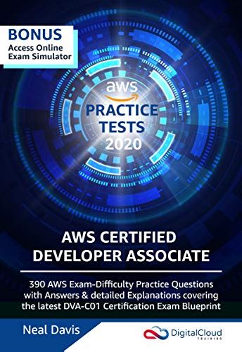 Read Aws Certified Developer Associate Practice Tests 2020 390 Aws Practice Exam Questions With Answers  Detailed Explanations By Neal Davis