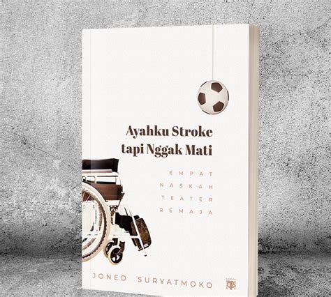 Ayahku Stroke tapi Nggak Mati - kalabuku - muktibox.com