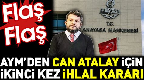 AYM Can Atalay hakkında ikinci kere hak ihlali kararı verdi