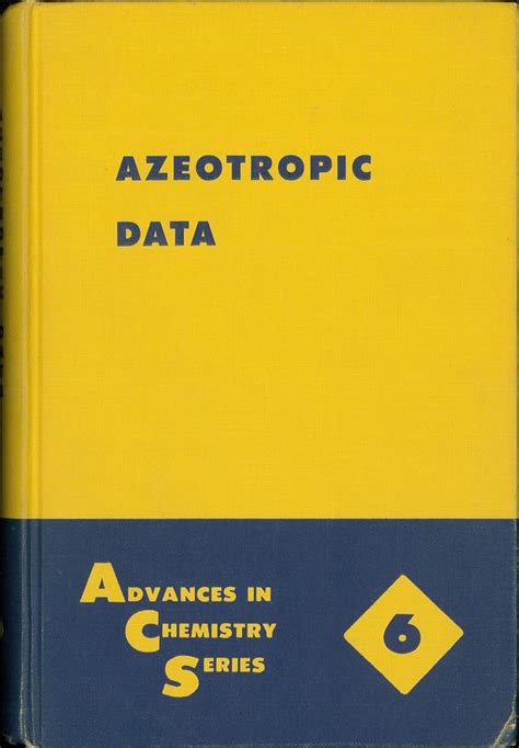 AZEOTROPIC DATA Advances in Chemistry Volume 6 pdf