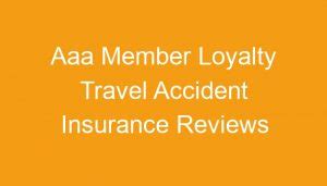 Aaa Member Loyalty Travel Accident Insurance