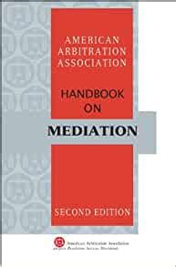 Aaa handbook on mediation 2nd edition. - Dispute resolution in the energy sector a practitioners handbook.