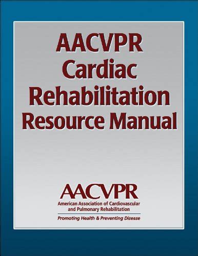 Aacvpr cardiac rehabilitation resource manual by american association of cardiovascular pulmonary rehabilitation. - Descending the rising series book 2.
