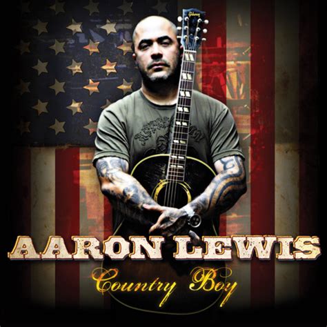 Aaron lewis country boy. "Country Boy" is a song by American country musician and Staind lead vocalist Aaron Lewis, and is his first foray into country music. 