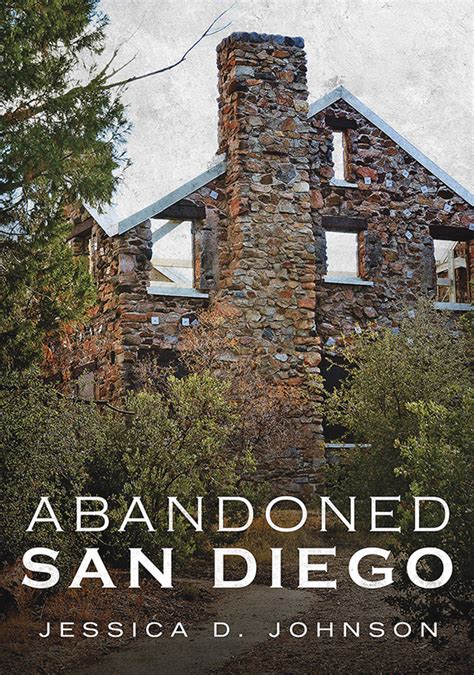 Full Download Abandoned San Diego By Jessica Johnson