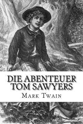 Abenteuer Tom Sawyers, Die by Mark Twain (1835 - 1910)