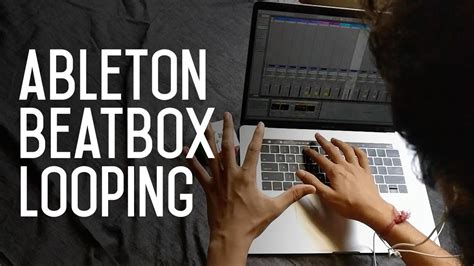 Ableton live beatbox looping download