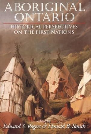 Aboriginal Ontario Historical Perspectives on the First Nations
