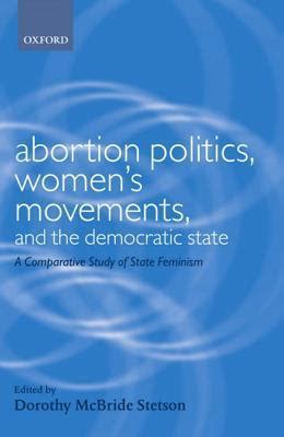 Full Download Abortion Politics Womens Movements And The Democratic State A Comparative Study Of State Feminism By Dorothy Mcbride