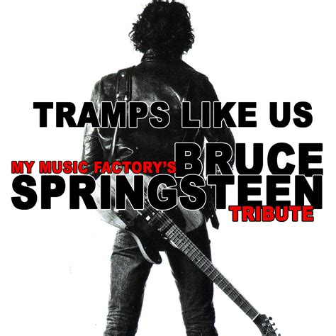 About Tramps Like Us - Bruce Springsteen Tribute …