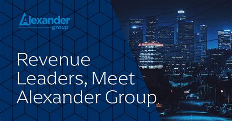 About Us Alexander Group Drives Growth & Results