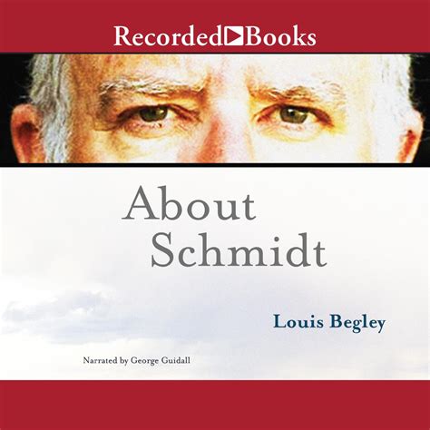 Full Download About Schmidt Schmidt 1 By Louis Begley