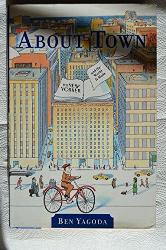 Read Online About Town The New Yorker And The World It Made By Ben Yagoda