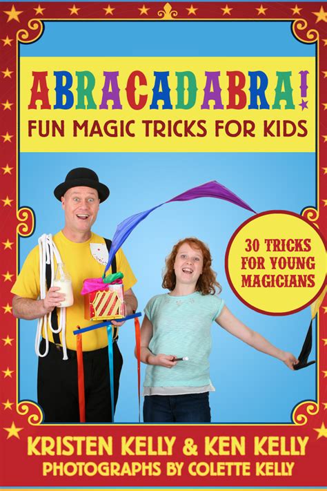 Read Abracadabra Fun Magic Tricks For Kids  30 Tricks To Make And Perform Includes Video Links By Kristen Kelly