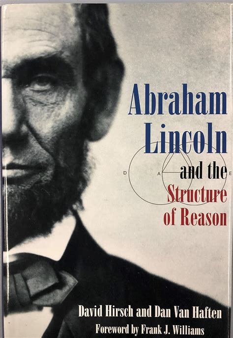 Abraham Lincoln and the Structure of Reason: Hirsch, David ...