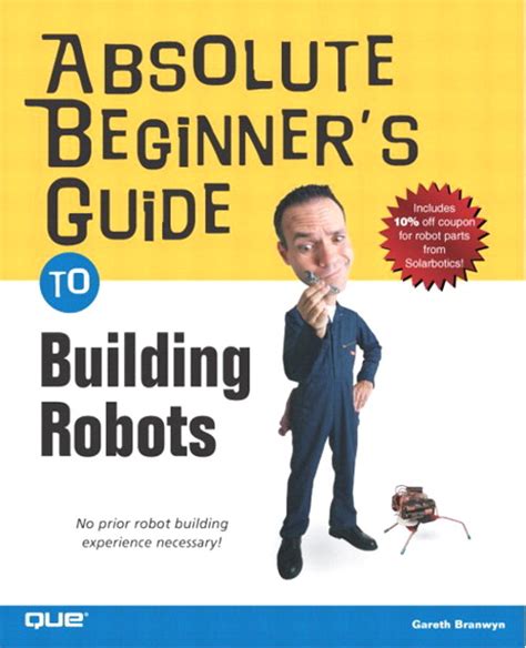 Absolute beginner s guide to building robots. - The manual of strategic planning for museums the manual of strategic planning for museums.