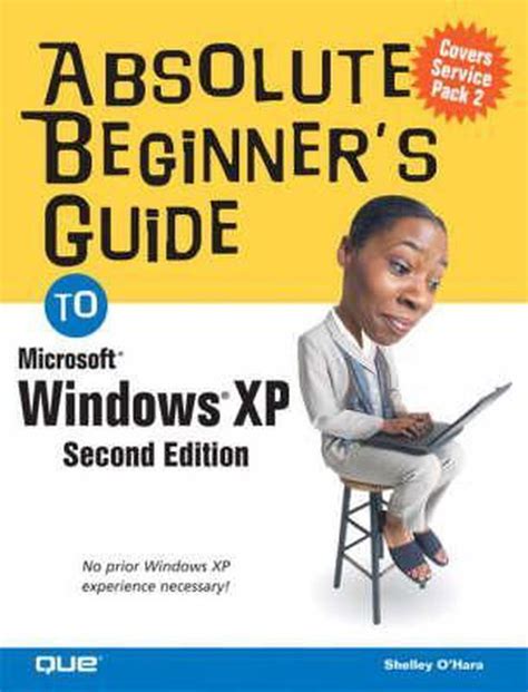 Absolute beginner s guide to microsoft windows xp shelley o hara. - Start a business in florida legal survival guides.