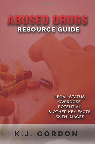 Abused drugs resource guide legal status overdose potential other key facts with images. - 2010 toyota corolla le owners manual.