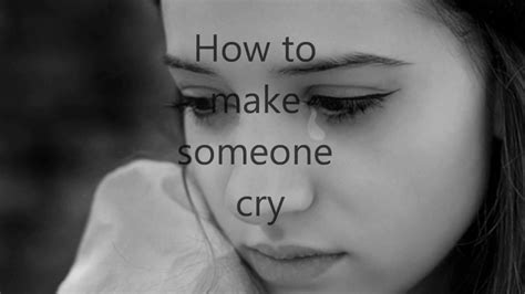 Abusive words to make someone cry. Say something like, “I know you’re having such a hard time with this,” or “I’m sorry you’re hurting so much.” Also affirm that you hear what they’re saying by saying it … 