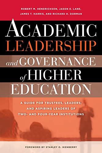 Download Academic Leadership And Governance Of Higher Education A Guide For Trustees Leaders And Aspiring Leaders Of Two And Fouryear Institutions By Robert M Hendrickson