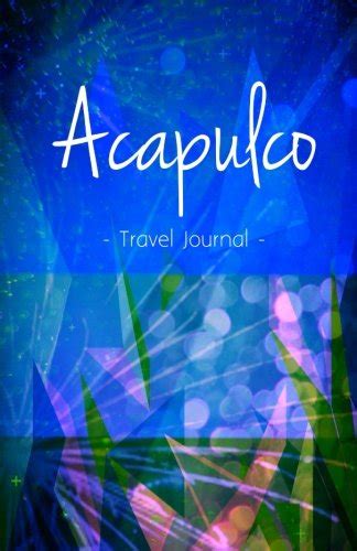 Download Acapulco Travel Journal High Quality Notebook For Acapulco By Mexicotraveljournals
