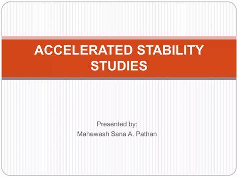 Accelerated stability studies.  She's taking an accelerated course in English.  P...