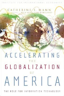 Accelerating The Globalization Of America The Role For Information Technology