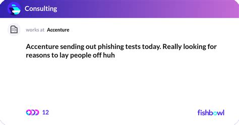 Accenture sending out phishing tests today. Really... Fishbowl