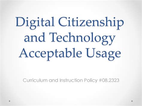 Acceptable Technology Use Policy Digital Citizenship