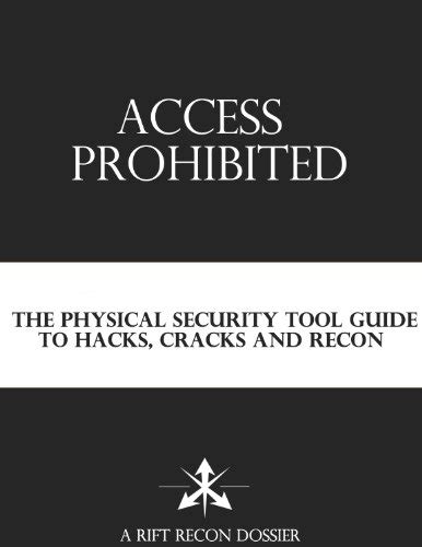 Access prohibited the physical security tool guide to hacks cracks. - Ao sopro das brisas fagueiras do índico.