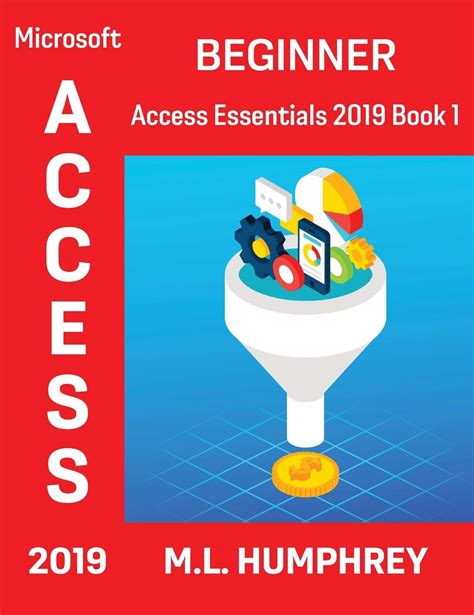 Read Online Access For Beginners Access Essentials By Ml Humphrey